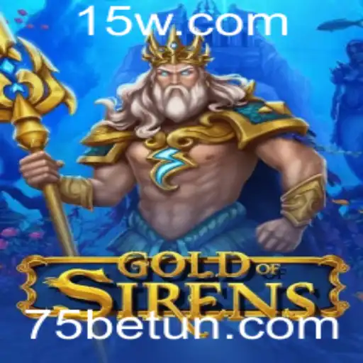 GoldofSirens: A Masterpiece in Interactive Gaming with 75bet Features