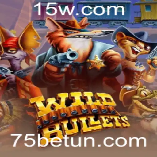 WildBullets: Explore este Empolgante Jogo com a Chave para o Sucesso '75bet'